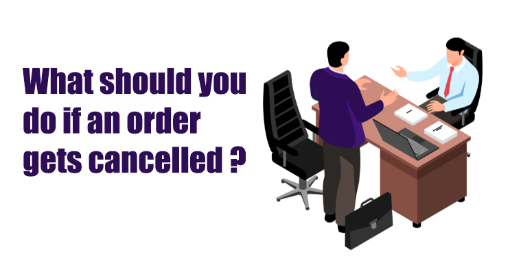 What should you do if an order gets cancelled